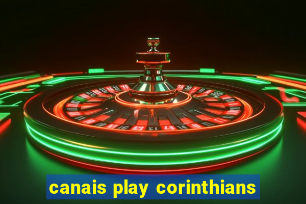 canais play corinthians